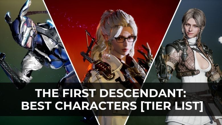 the first descendant best characters tier list