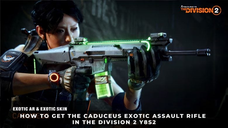How to Get the Caduceus Exotic Assault Rifle in The Division 2 Y8S2