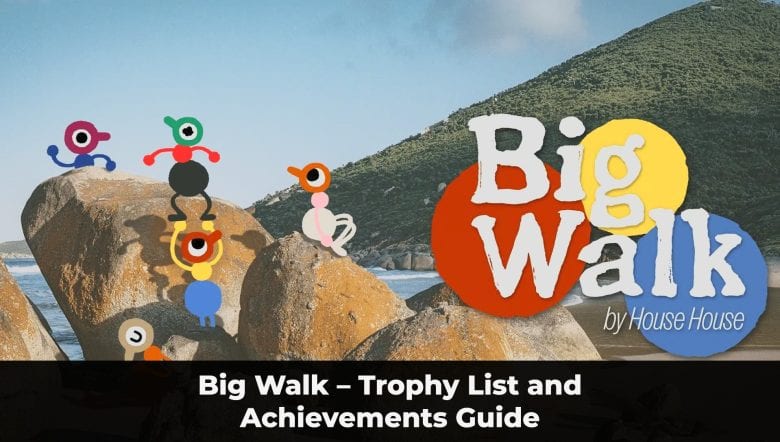 Big Walk – Trophy List and Achievements Guide