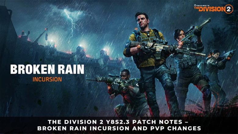The Division 2 Y8S2.3 Patch Notes – Broken Rain Incursion and PvP Changes