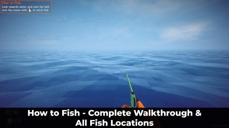 How to Fish - Complete Walkthrough & All Fish Locations