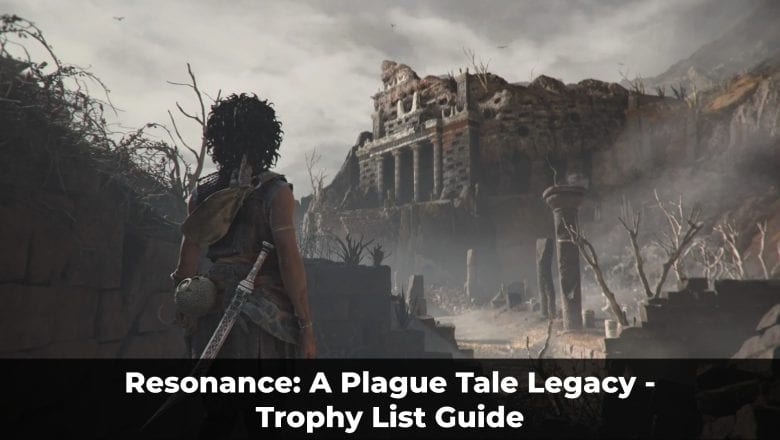 Resonance: A Plague Tale Legacy - Trophy List Guide