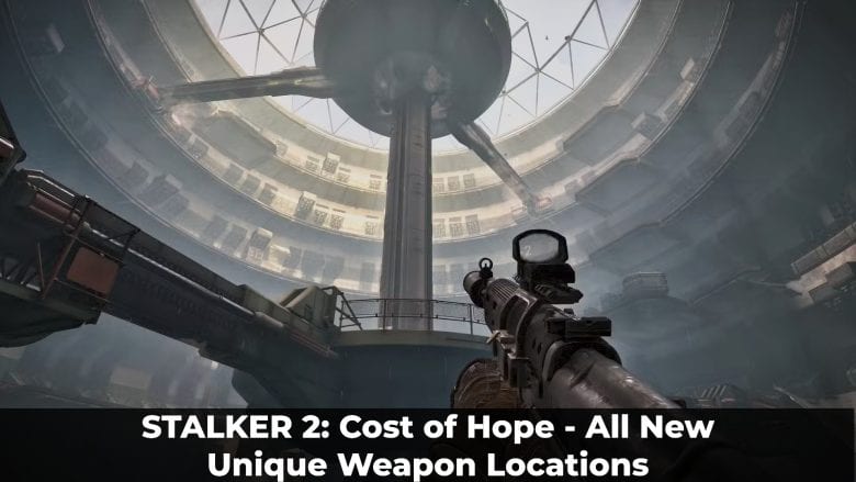 STALKER 2: Cost of Hope - All New Unique Weapon Locations