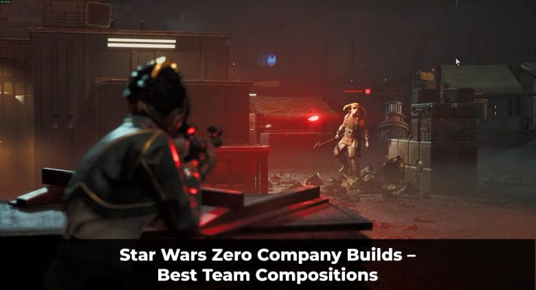 Star Wars Zero Company Builds &ndash; Best Team Compositions