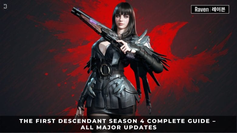 The First Descendant Season 4 Complete Guide &ndash; All Major Updates
