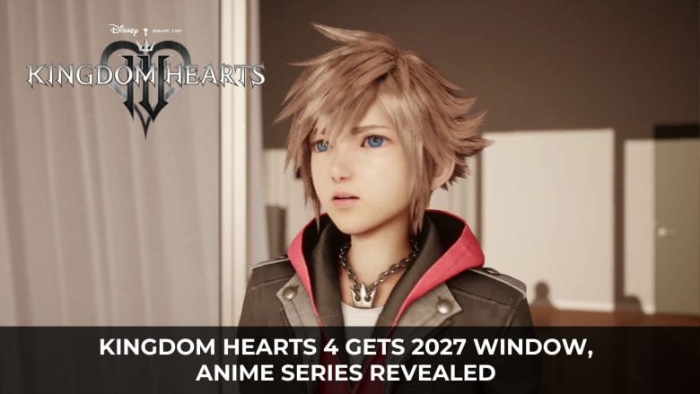 Kingdom Hearts 4 Gets 2027 Window, Anime Series Revealed